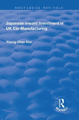 Japanese Inward Investment in UK Car Manufacturing by Young-Chan Kim