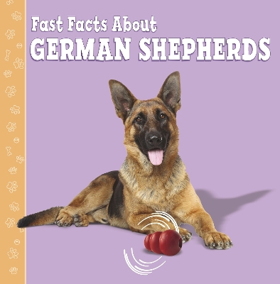 Fast Facts About German Shepherds by Marcie Aboff