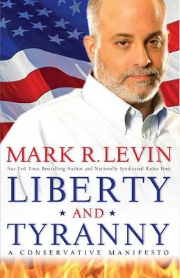 Liberty and Tyranny: A Conservative Manifesto book