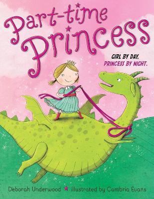 Part-Time Princess Girl by Day Princess by Night book