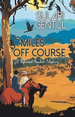 Miles Off Course by Sulari Gentill