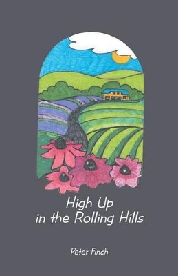 High Up in the Rolling Hills: A Living on the Land book