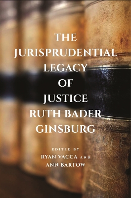 The Jurisprudential Legacy of Justice Ruth Bader Ginsburg book