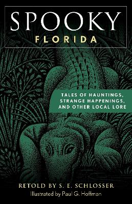 Spooky Florida: Tales of Hauntings, Strange Happenings, and Other Local Lore book