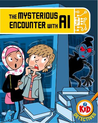 Kid Detectives: The Mysterious Encounter with AI by Adam Bushnell