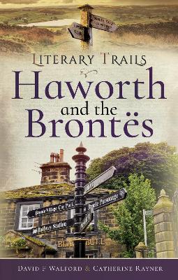 Literary Trails: Haworth and the Bront s book