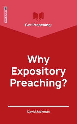 Get Preaching: Why Expository Preaching book