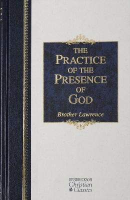 The Practice of the Presence of God by Brother Lawrence