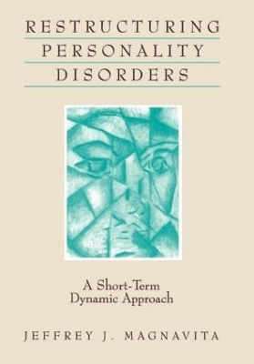 Restructuring Personality Disorders by Jeffrey J. Magnavita