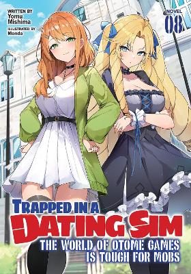 Trapped in a Dating Sim: The World of Otome Games is Tough for Mobs (Light Novel) Vol. 8 book