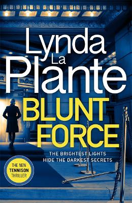 Blunt Force: The Sunday Times bestselling crime thriller by Lynda La Plante