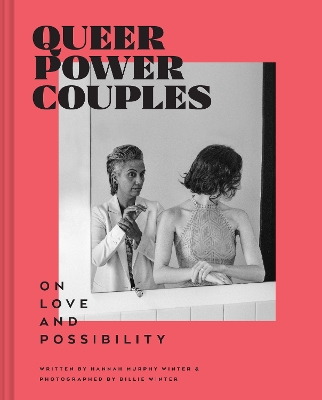 Queer Power Couples: On Love and Possibility book
