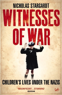 Witnesses Of War by Nicholas Stargardt