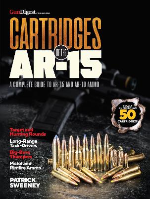 Cartridges of the AR-15: A Complete Reference Guide to AR Platform book