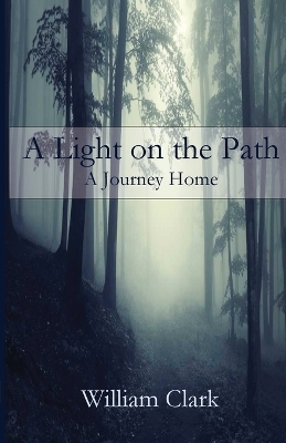 A Light on the Path: A Journey Home book