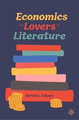Economics for Lovers of Literature by Geraint Johnes