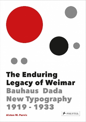 The Enduring Legacy of Weimar: Graphic Design & New Typography 1919-1933 book