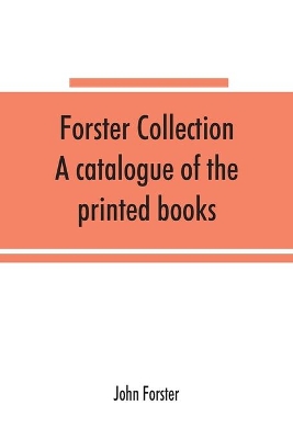 Forster collection. A catalogue of the printed books book