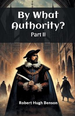 By What Authority? PART II (Edition2024) book