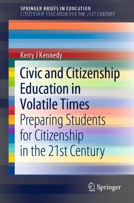 Civic and Citizenship Education in Volatile Times: Preparing Students for Citizenship in the 21st Century book