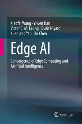 Edge AI: Convergence of Edge Computing and Artificial Intelligence book