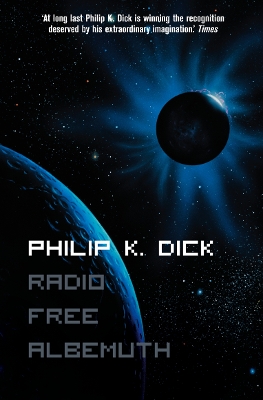 Radio Free Albemuth by Philip K Dick