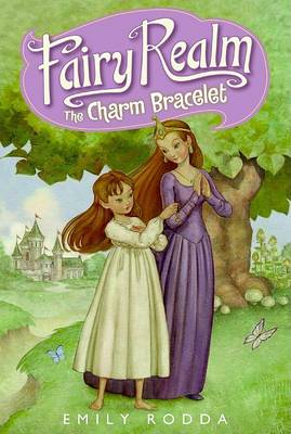 The Fairy Realm #1: The Charm Bracelet by Emily Rodda