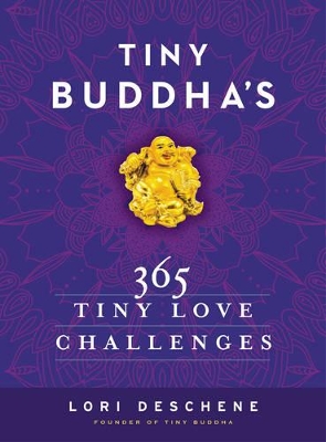 Tiny Buddha's 365 Tiny Love Challenges book