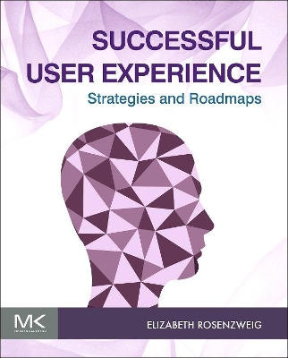 Successful User Experience: Strategies and Roadmaps book