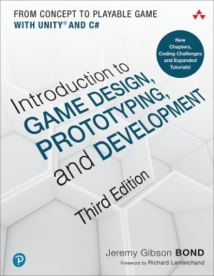 Introduction to Game Design, Prototyping, and Development: From Concept to Playable Game with Unity and C# by Jeremy Gibson Bond
