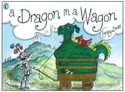 A A Dragon in a Wagon by Lynley Dodd