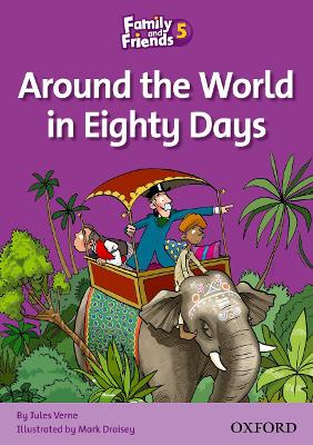 Family and Friends Readers 5: Around the World in Eighty Days book