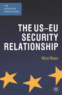 The US-EU Security Relationship by Wyn Rees