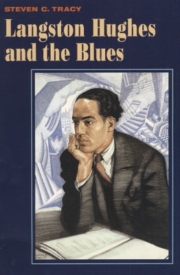 Langston Hughes and the Blues by Steven C. Tracy