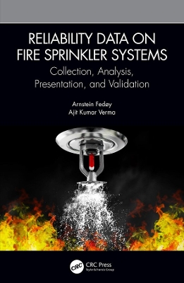 Reliability Data on Fire Sprinkler Systems: Collection, Analysis, Presentation, and Validation book