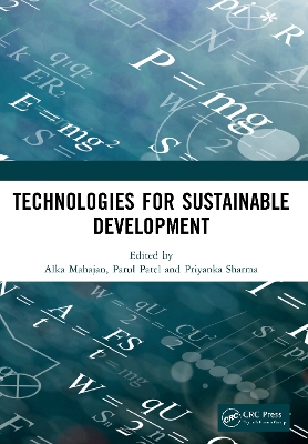 Technologies for Sustainable Development: Proceedings of the 7th Nirma University International Conference on Engineering (NUiCONE 2019), November 21-22, 2019, Ahmedabad, India by Alka Mahajan