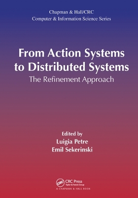From Action Systems to Distributed Systems: The Refinement Approach book