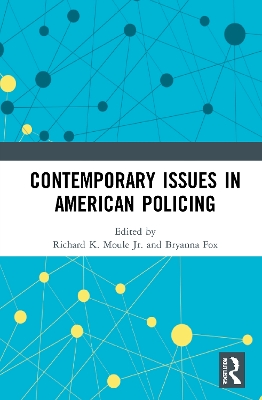 Contemporary Issues in American Policing by Richard K. Moule Jr.