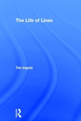 Life of Lines by Tim Ingold