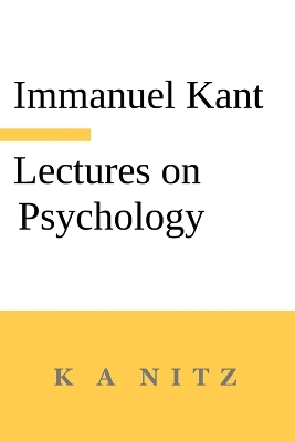 Immanuel Kant's Lectures on Psychology: With an Introduction by Carl du Prel: 