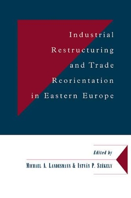 Industrial Restructuring and Trade Reorientation in Eastern Europe book