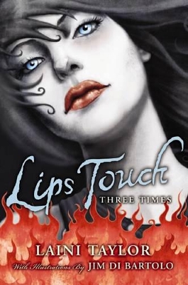 Lips Touch Three Times by Laini Taylor
