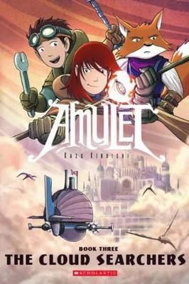 The Amulet: #3 Cloud Searchers by Kazu Kibuishi