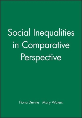 Social Inequalities in Comparative Perspective by Fiona Devine