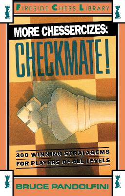 More Chessercizes: Checkmate by Bruce Pandolfini