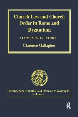 Church Law and Church Order in Rome and Byzantium book