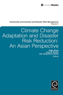 Climate Change Adaptation and Disaster Risk Reduction by Rajib Shaw