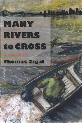 Many Rivers to Cross by Thomas Zigal