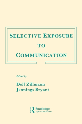 Selective Exposure to Communication by Dolf Zillmann