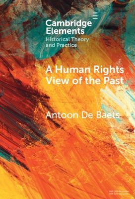 A Human Rights View of the Past by Antoon De Baets